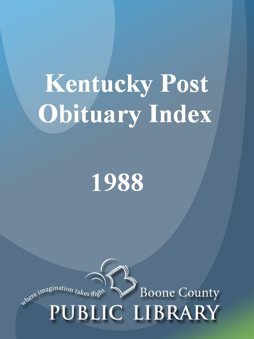 Title details for Kentucky Post Obituary Index, 1988 by Wanda Blackburn Beiser - Available